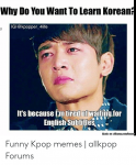 why-do-you-want-to-learn-korean-igi-kpopper-4life-its-because-50326918.png