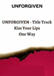 UNFORGIVEN - Title Track Kiss Your Lips One Way.jpg