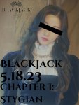 Blackjack 5.18.23 Chapter I Stygian.jpg