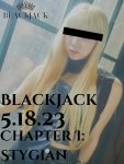 Blackjack 5.18.23 Chapter I Stygian (2).jpg
