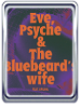 Eve, Psyche & The Bluebeard's Wife (feat. UPSAHL)