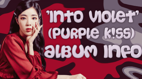 ‘INTO VIOLET’ (PURPLE K!SS) Album Info (Updated!) - KProfiles