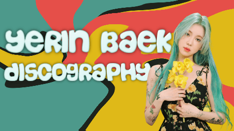 Yerin Baek Discography (Updated!) - KProfiles
