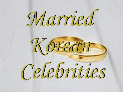 Married Korean Celebrities (Updated!) - Kpop Profiles