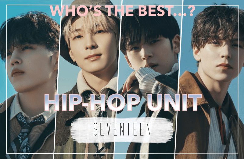 Poll: Who is the best… (Seventeen Hip-Hop Unit) (Updated!) - Kpop