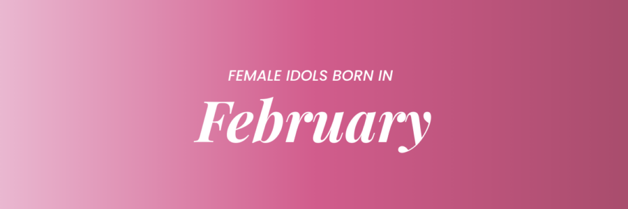 Female K-Pop Idols Born In February